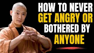 How To Never Get Angry or Bothered By Anyone | Shaolin Master Future...