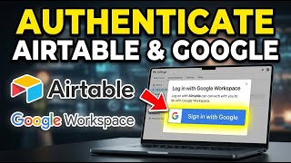 How to authenticate Airtable CRM with Google Workspace credentials - Beginner Guide