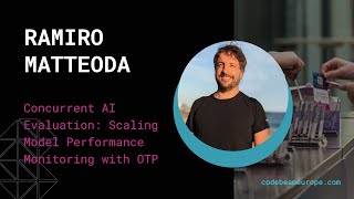 Concurrent AI Evaluation: Scaling Model Performance Monitoring with OTP- Ramiro Matteoda | Code BEAM