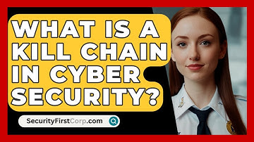 What Is A Kill Chain In Cyber Security? - SecurityFirstCorp.com