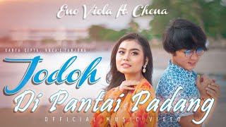 Eno Viola feat Chena - Jodoh Di Pantai Padang