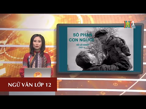 Video MÔN NGỮ VĂN - LỚP 12 | TÁC PHẨM: SỐ PHẬN CON NGƯỜI... - youtube