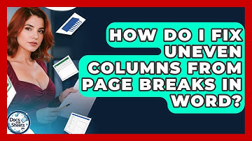 How Do I Fix Uneven Columns From Page Breaks In Word? - Docs and Sheets Pro