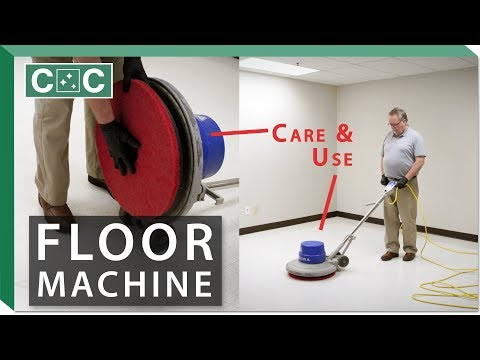 The Use and Care of a Floor Machine | Clean