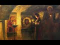 09. Great Compline: O All Holy Theotokos