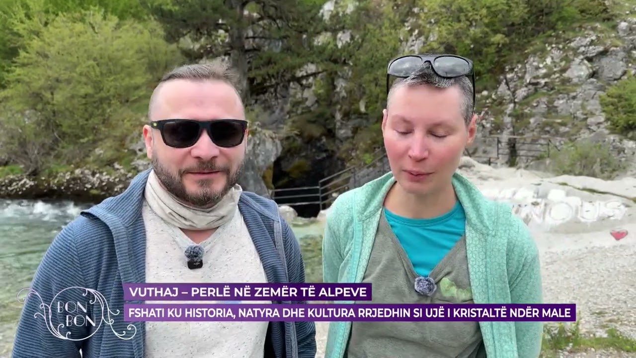 Vuthaj Perlë në zemët të alpeve  - Fshati ku historia, natyra dhe kultura rrjedhin si ujë i kristalt