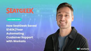 How SeatGeek Saved $140K/Year Automating Customer Support with Workato