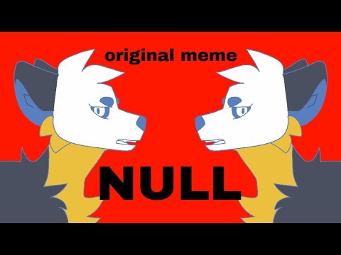 null ORIGINAL MEME