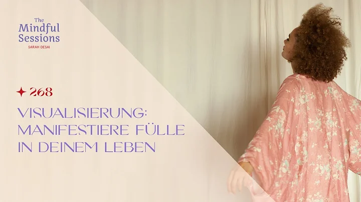 Visualisierung: Manifestiere Flle in deinem Leben