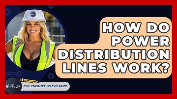 How Do Power Distribution Lines Work? - Civil Engineering Explained