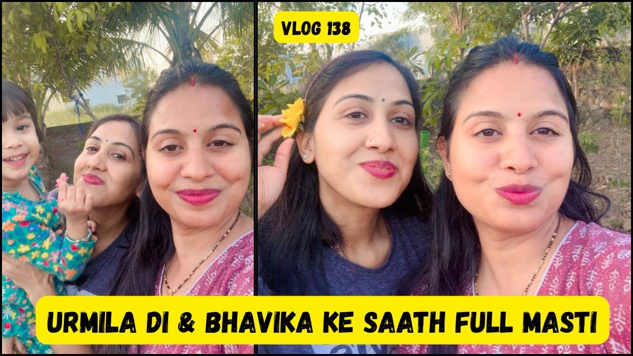 Urmila Di & Bhavika ke Saath Full Masti | Family Fun Vlog | Reena Di 
