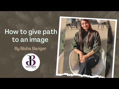 #9 How to give path to an image using HTML | Nisha Banger | SkillBout