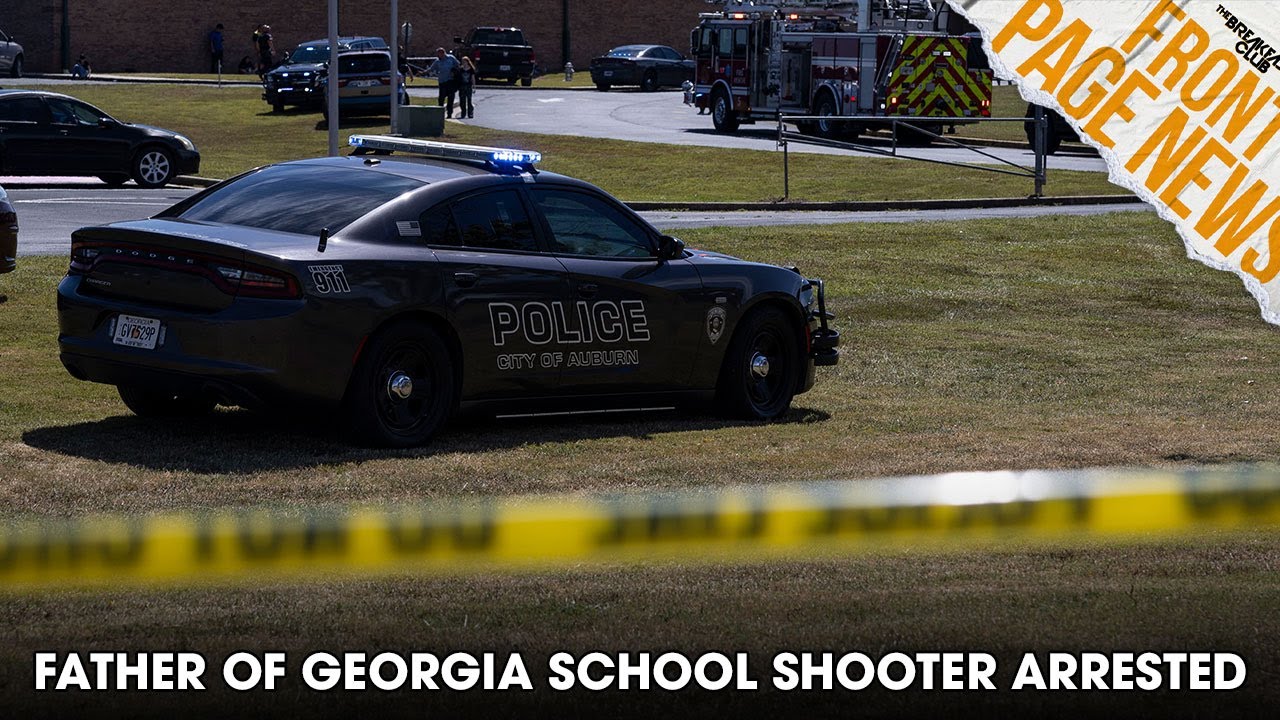 Father Of Georgia School Shooter Arrested & Charged With Murder + More ...