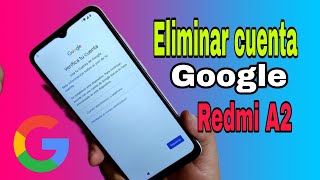 Como eliminar cuenta Google xiaomi Redmi A2 / Quitar cuenta Google Redmi A2 Android 13