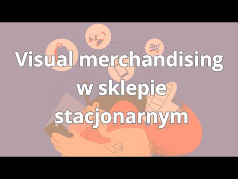 Wideo: Jak Zrobić Kompetentny Merchandising W Sklepie Odzieżowym