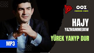 Hajy Yazmammedow - Yurek Yanyp Dur 2023 Official Music