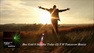 Ben Gold Feat Senadee Today (Dj T. H. Tomorrow Remix)