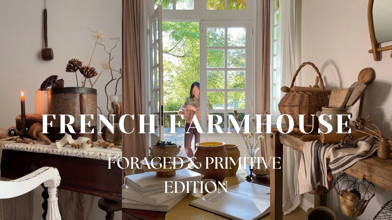 The Secret to French Farmhouse Style: Primitive, Foraged & Found