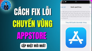 Cách Fix lỗi chuyển vùng Appstore | Lỗi không chuyển vùng Appstore được | Appstore | DVChannel