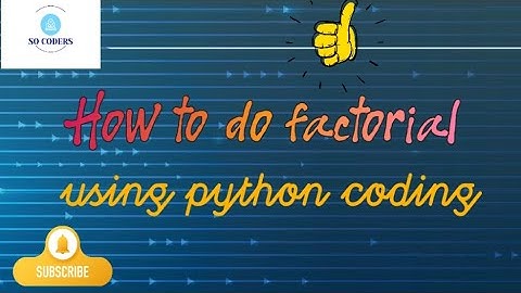 How to find factorial of any number using python coding || factorial || python coding || SO CODERS