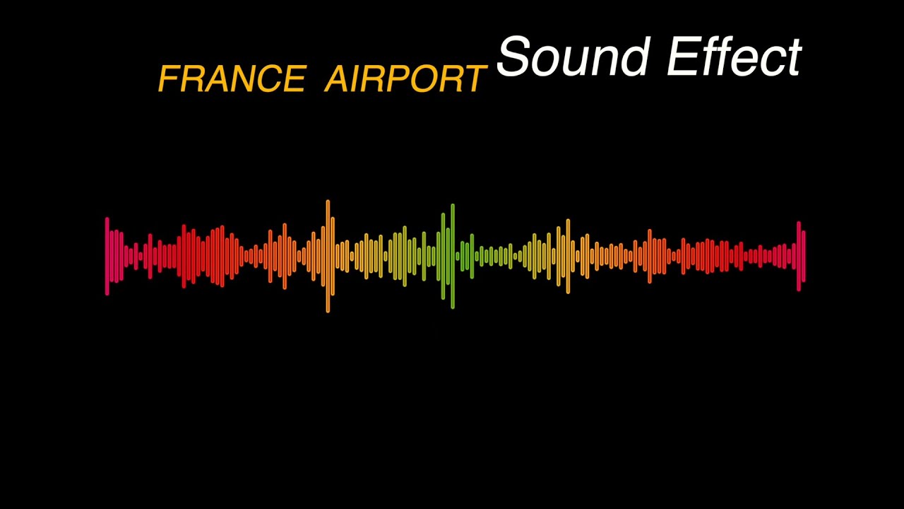 FRANCE AIRPORT Sound Effect YouTube