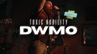 Toxic Nobility - DWMO (Official Music Video)