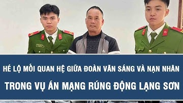 Hé lộ mối quan hệ giữa Đoàn Văn Sáng và nạn nhân trong vụ án mạng rúng động Lạng Sơn