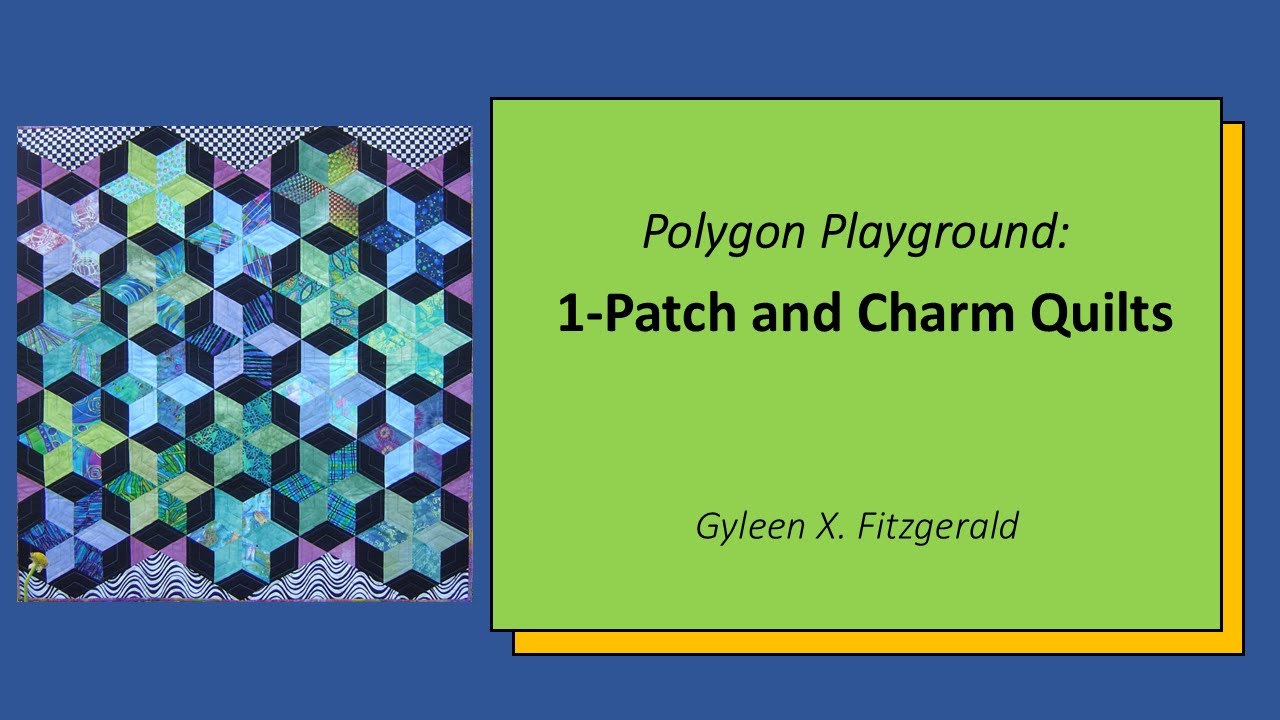Polygon Playground: 1-Patch and Charm Quilts