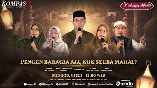 🔴LIVE - Pengen Bahagia Aja, Kok Serba Mahal? | KALAM HATI
