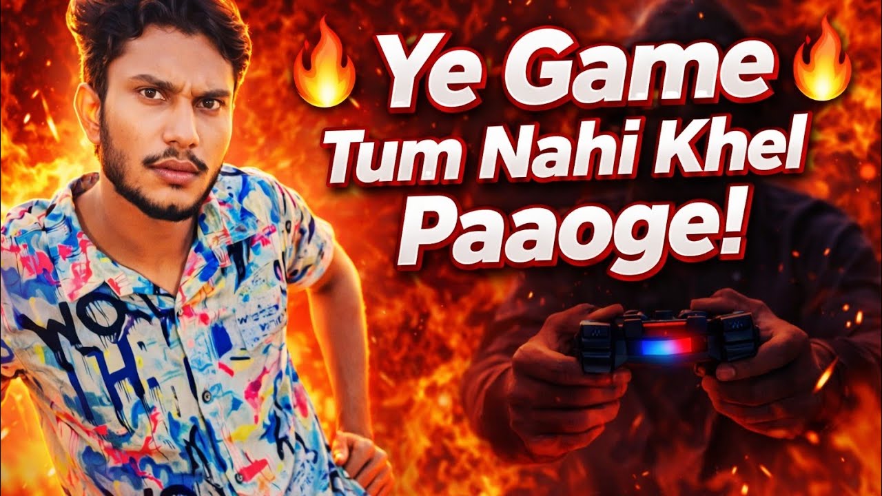 🔥Ye Game🔥Tum Nhi Khel Paaoge
