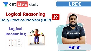 CAT: Logical Reasoning | Daily Problem Practice | L-19 | Unacademy CAT | Ashish Kumar