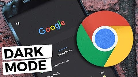 How To Activate The Hidden Dark Mode On Chrome For Android