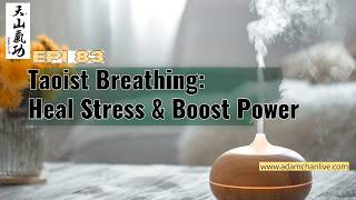 Taoist Breathing: Heal Stress & Boost Power - Qi Gong w Adam Chan Epi 83