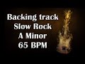 Slow Rock Backing Track in A Minor - 65 BPM