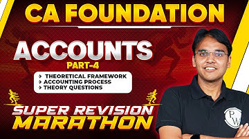 Accounting Super Revision Marathon (Part-4) 🔥🔥 | CA Foundation | CA Wallah by PW