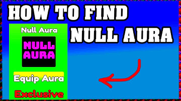 How To Find NULL AURA in FIND THE AURAS ROBLOX [Update] [walkthrough]