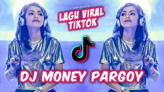 Dj Money Pargoy  Lagu Viral Tiktok 2021  Remix Terbaru