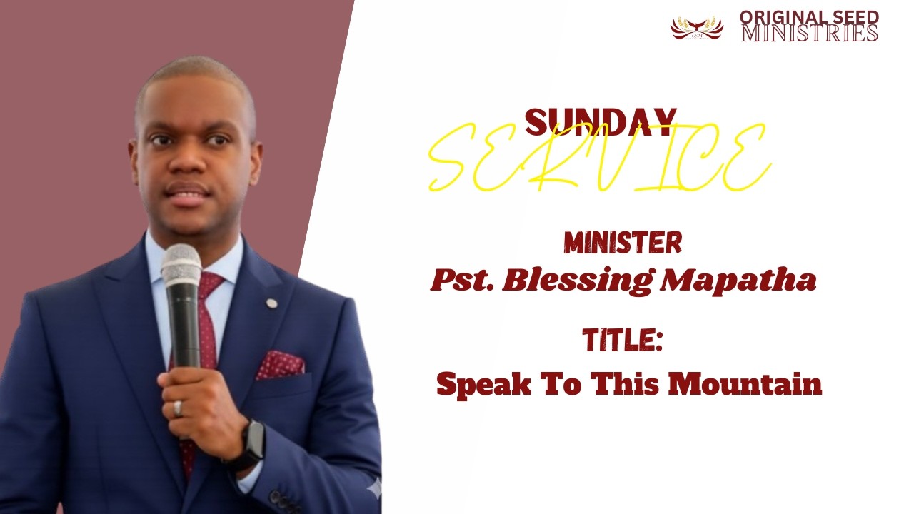 2026-0222AM - Speak To This Mountain - Pastor Blessing Mapatha