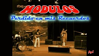 Video thumbnail of "Módulos - Perdido en  mis recuerdos (1975) HD - Sonido directo mejorado, archivo TVE."