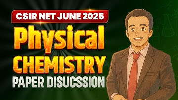 CSIR NET 2025 Paper Discussion | Physical Chemistry |  Sainyam Sir