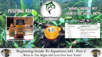 The Beginning Guide To Aquarium kH: Part 2 - What Is The Right kH Level For Your Tank?