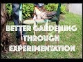 Better Gardening Through Experimentation (full movie by David The Good)