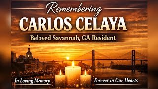Carlos Celaya Savannah GA Obituary  Beloved Savannah, Georgia Resident Remembered