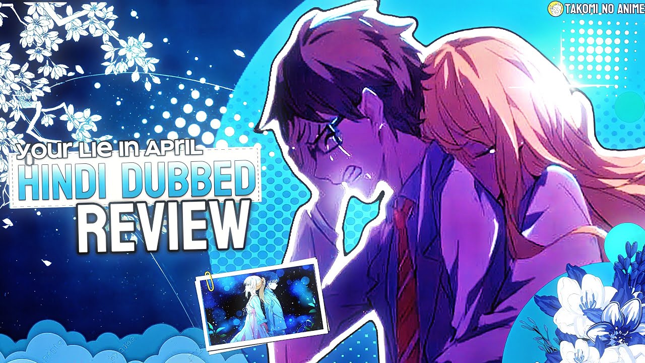 Your Lie in April Hindi Dub Review | Ye Anime Rulayega 💔🎹 | Honest ...