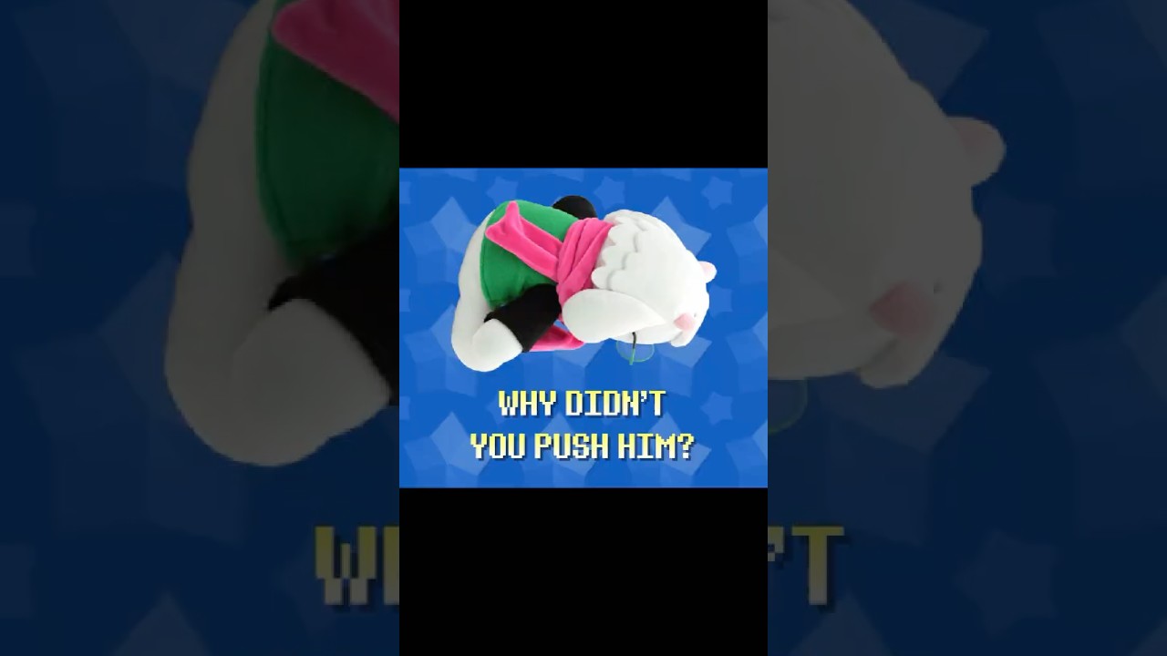 Why Didn't You Push Ralsei? ;-;