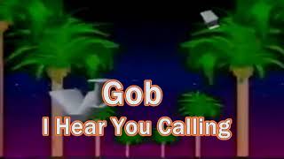 Gob - I Hear You Calling Karaoke