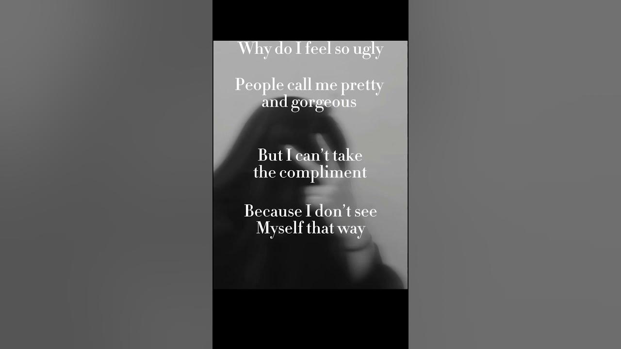 why-do-i-feel-ugly-youtube