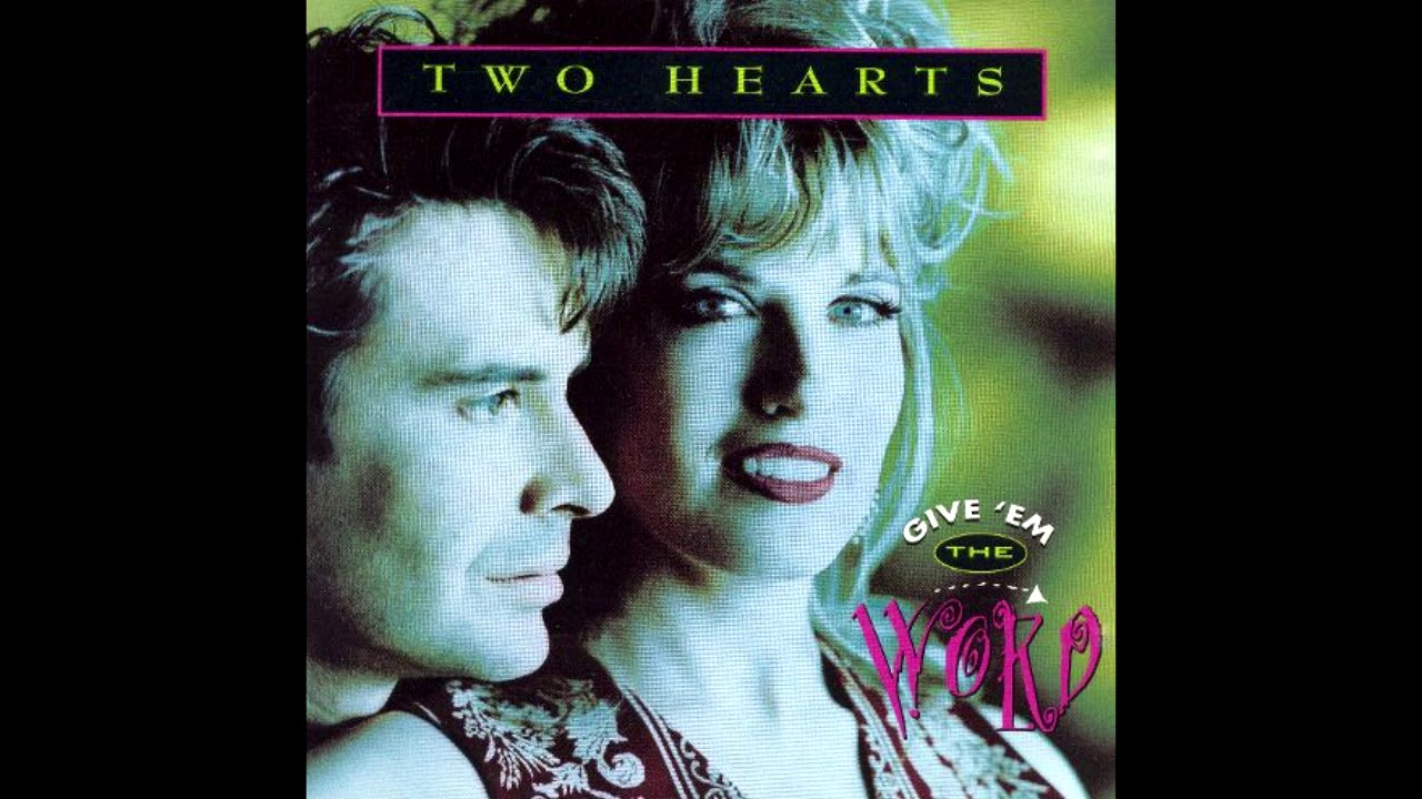 Песня two of us. Two Hearts. Two Hearts – give ‘em the Word 1993. Песня two of Hearts. Word 1993.