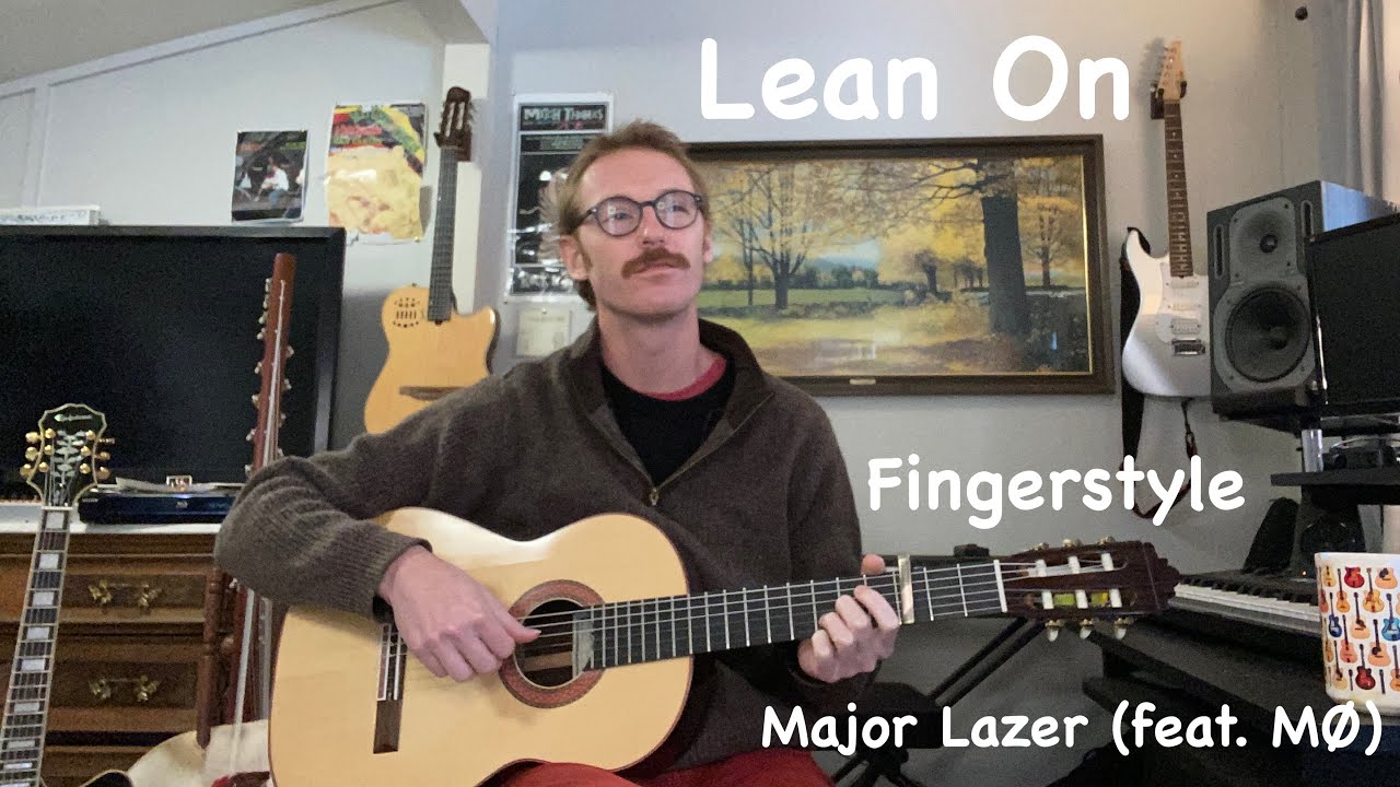 Lean On - Major Lazer (feat. MØ) Fingerstyle Guitar Lesson