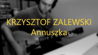 Video thumbnail of "Krzysztof Zalewski - Annuszka (guitar cover)"